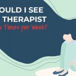 Should I See My Therapist a Few Times per Week?